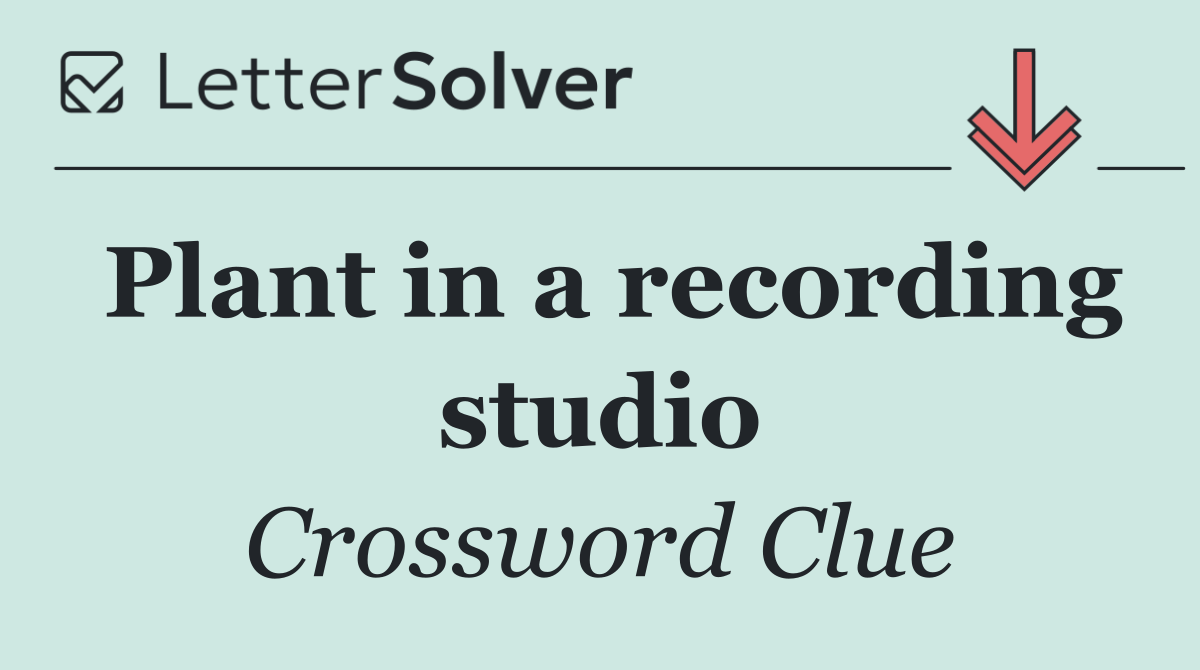 Plant in a recording studio