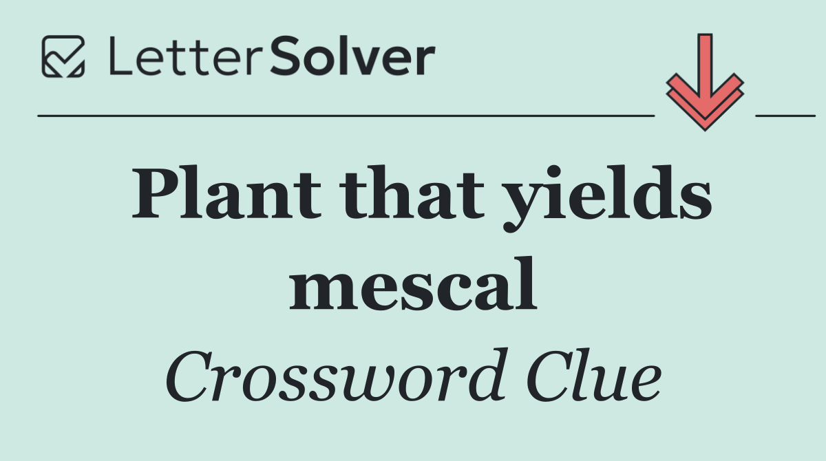 Plant that yields mescal