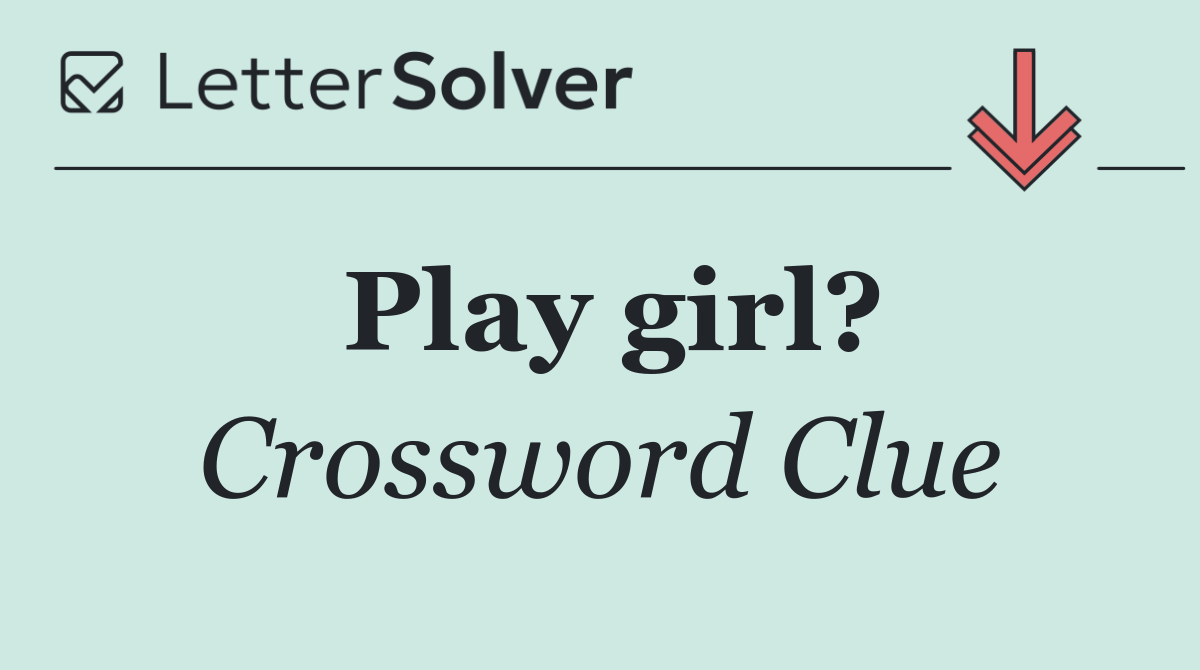 Play girl?