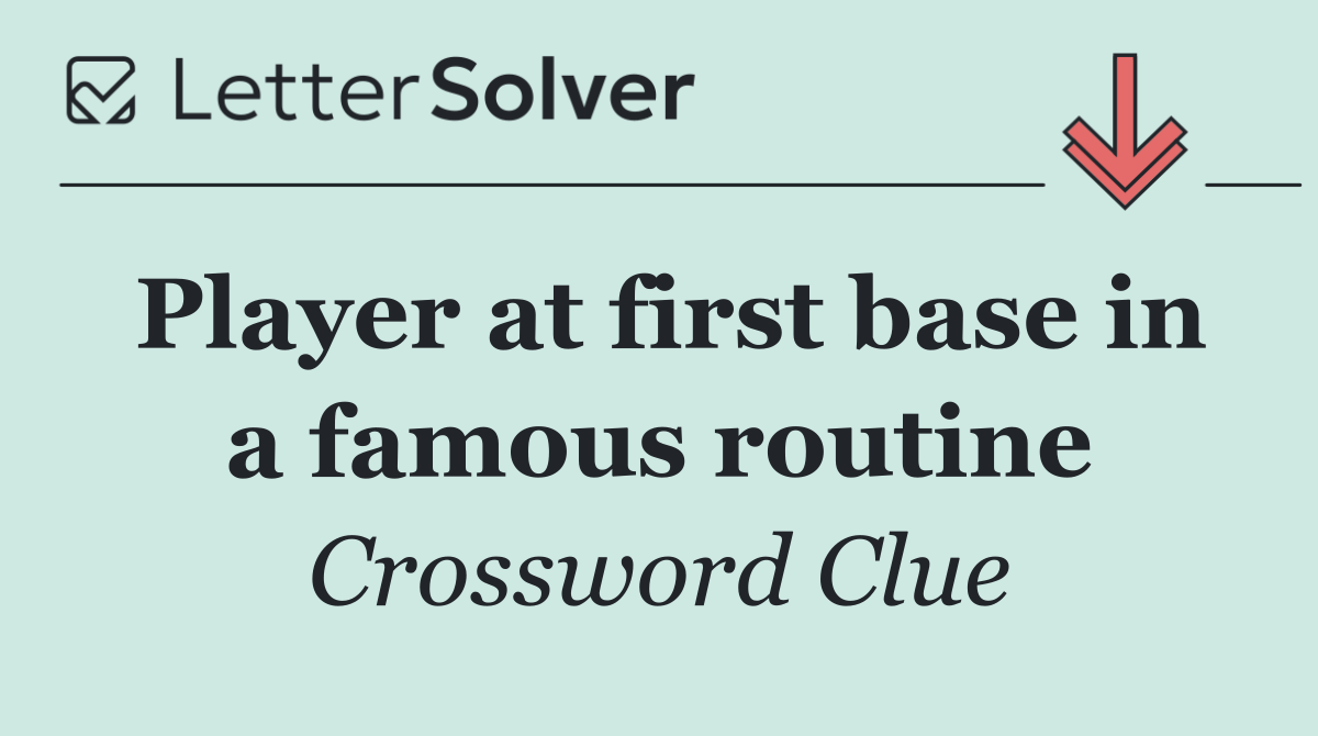 Player at first base in a famous routine