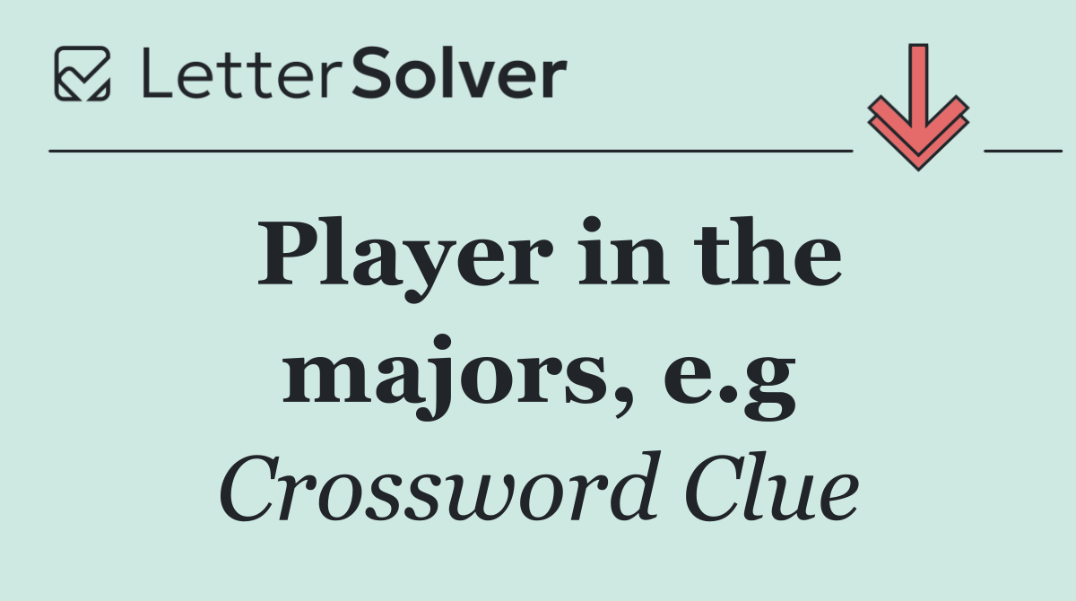Player in the majors, e.g