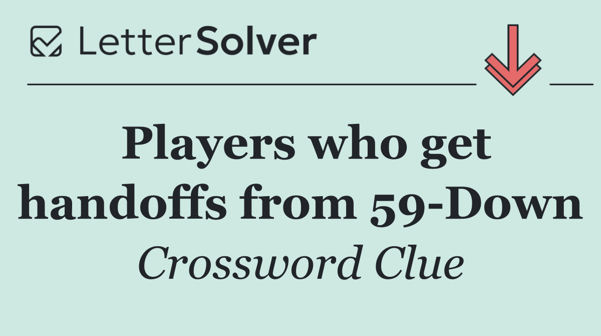 Players who get handoffs from 59 Down