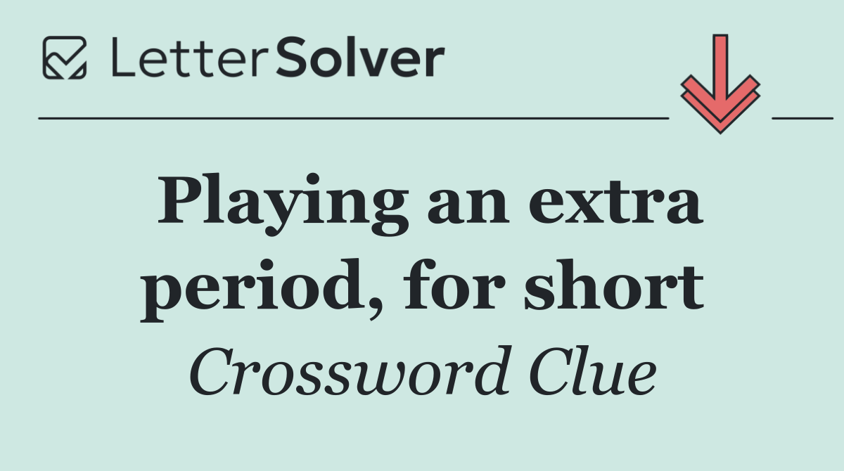 Playing an extra period, for short