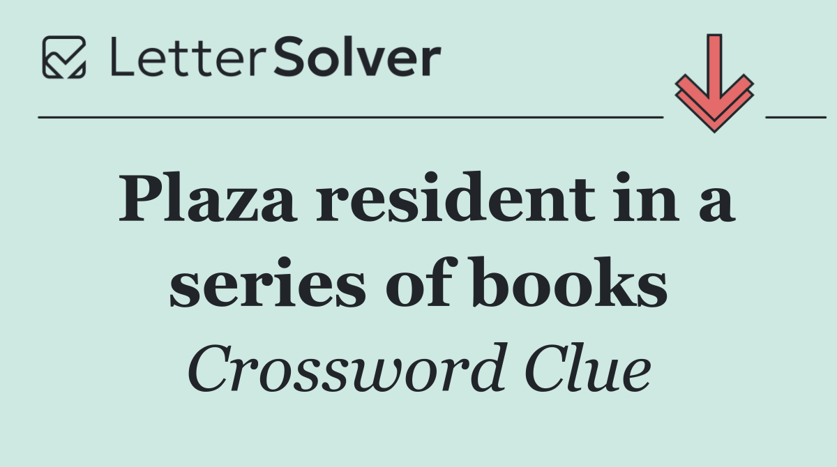 Plaza resident in a series of books