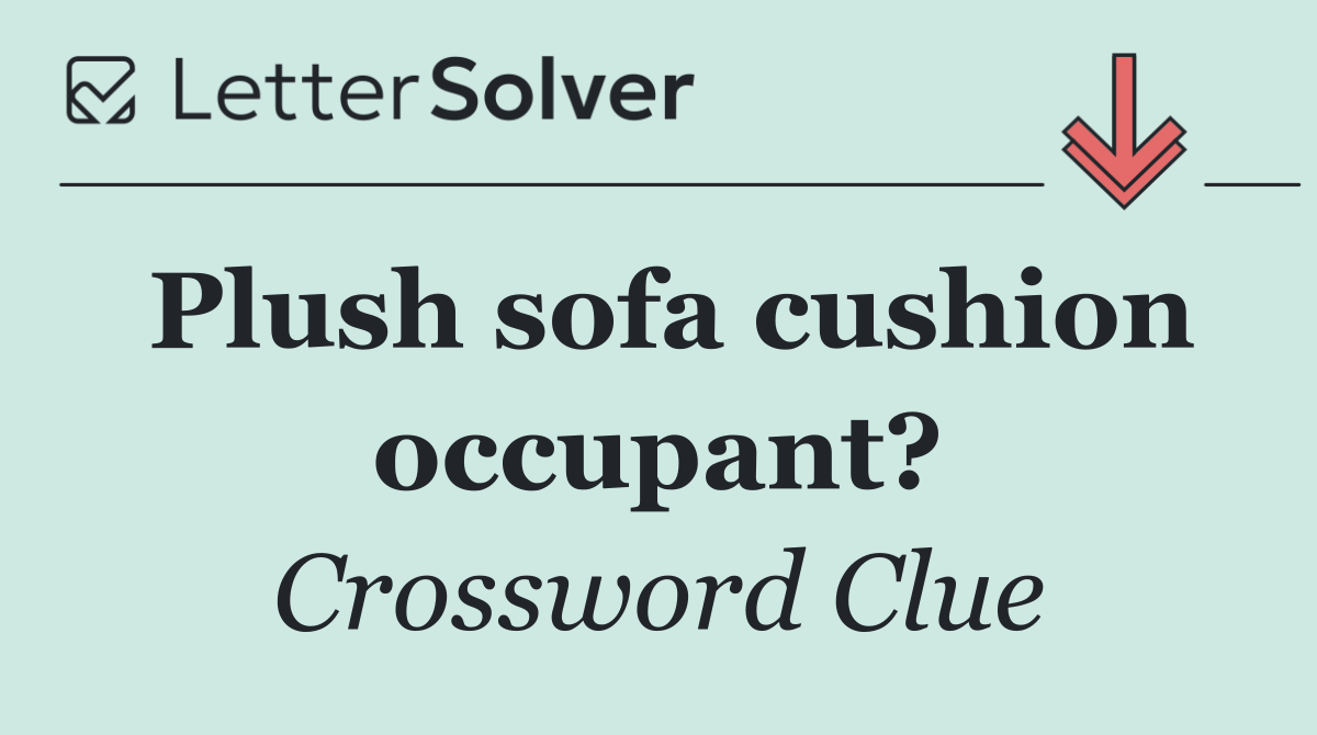 Plush sofa cushion occupant?