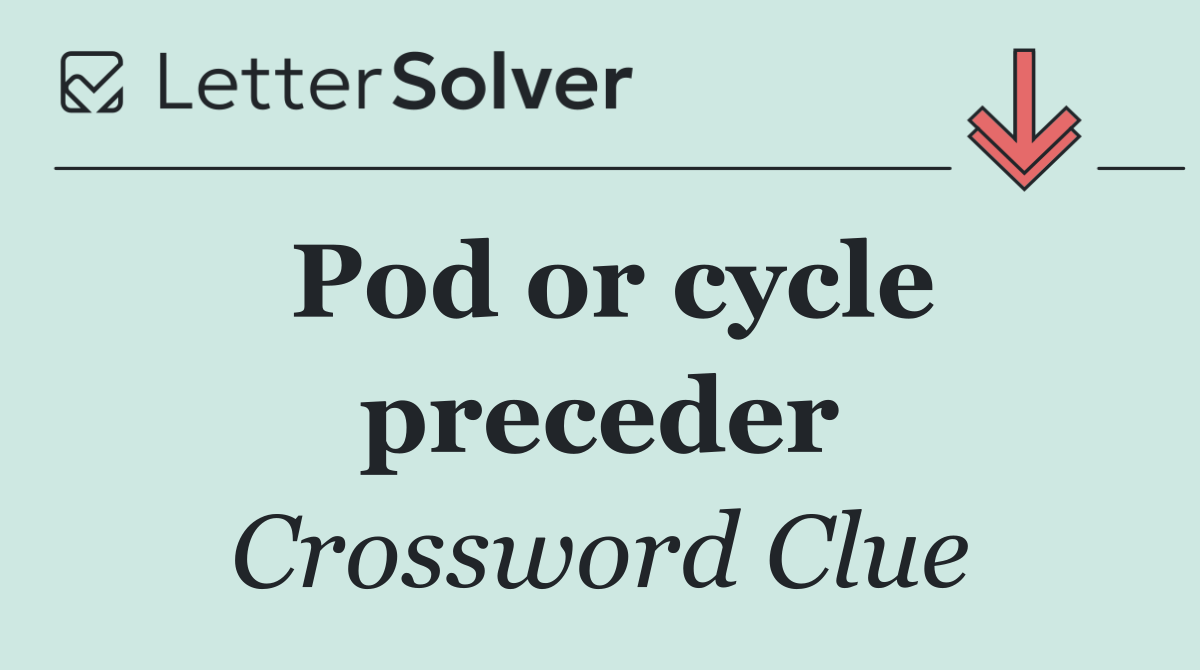 Pod or cycle preceder