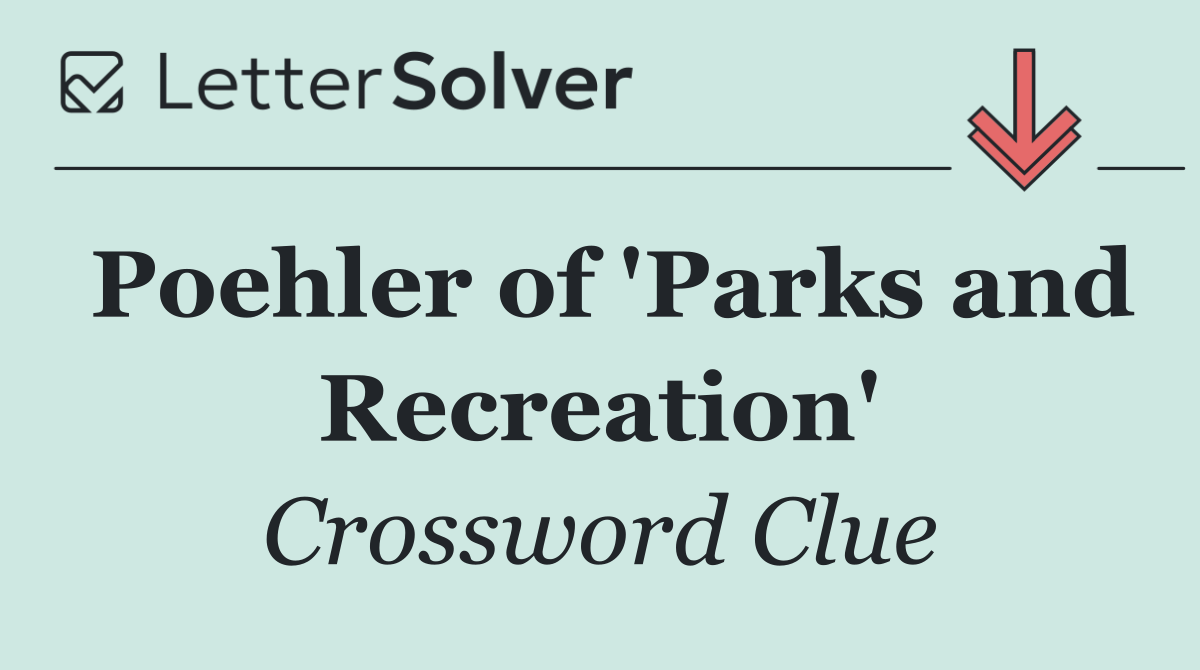 Poehler of 'Parks and Recreation'