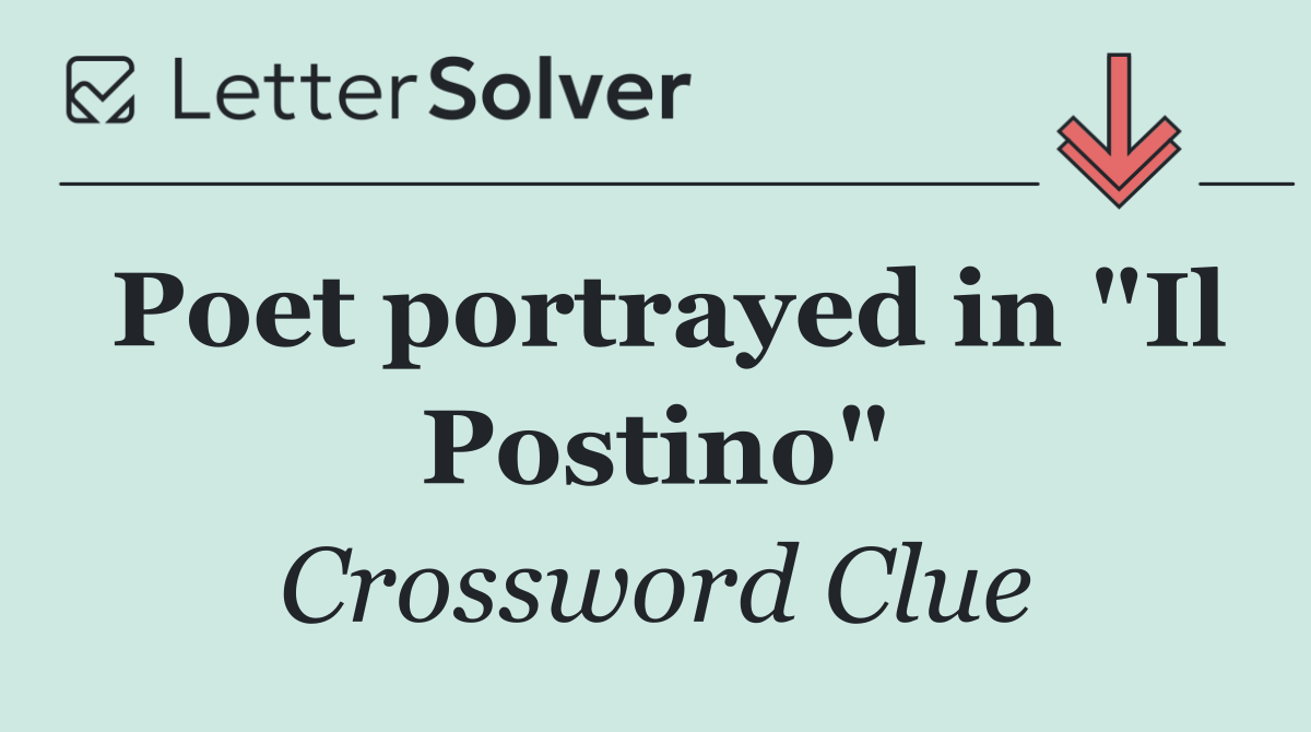 Poet portrayed in "Il Postino"