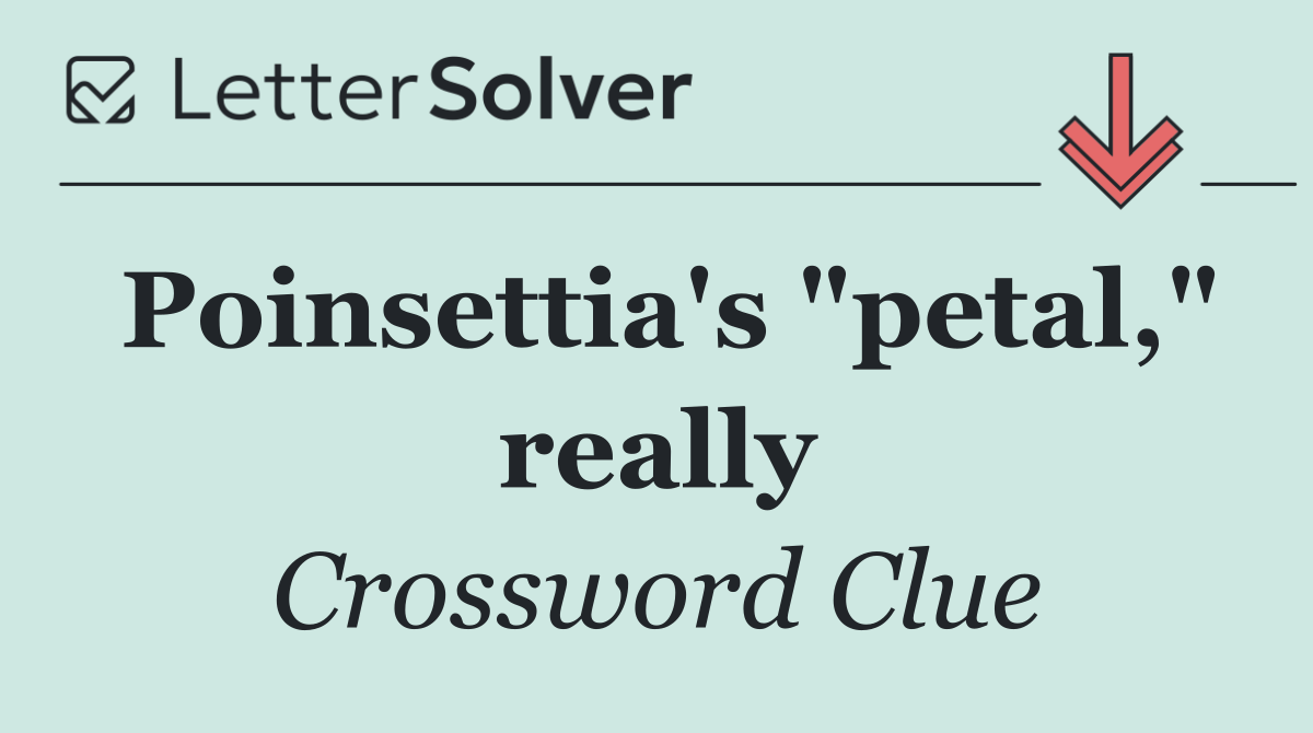 Poinsettia's "petal," really