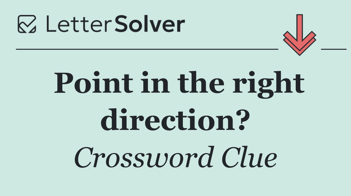 Point in the right direction?