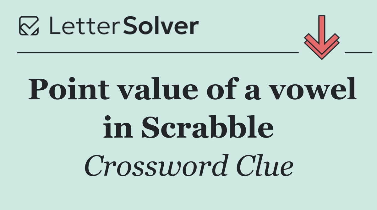 Point value of a vowel in Scrabble