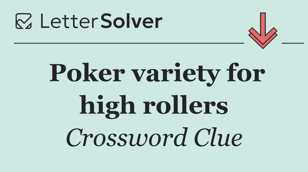 Poker variety for high rollers
