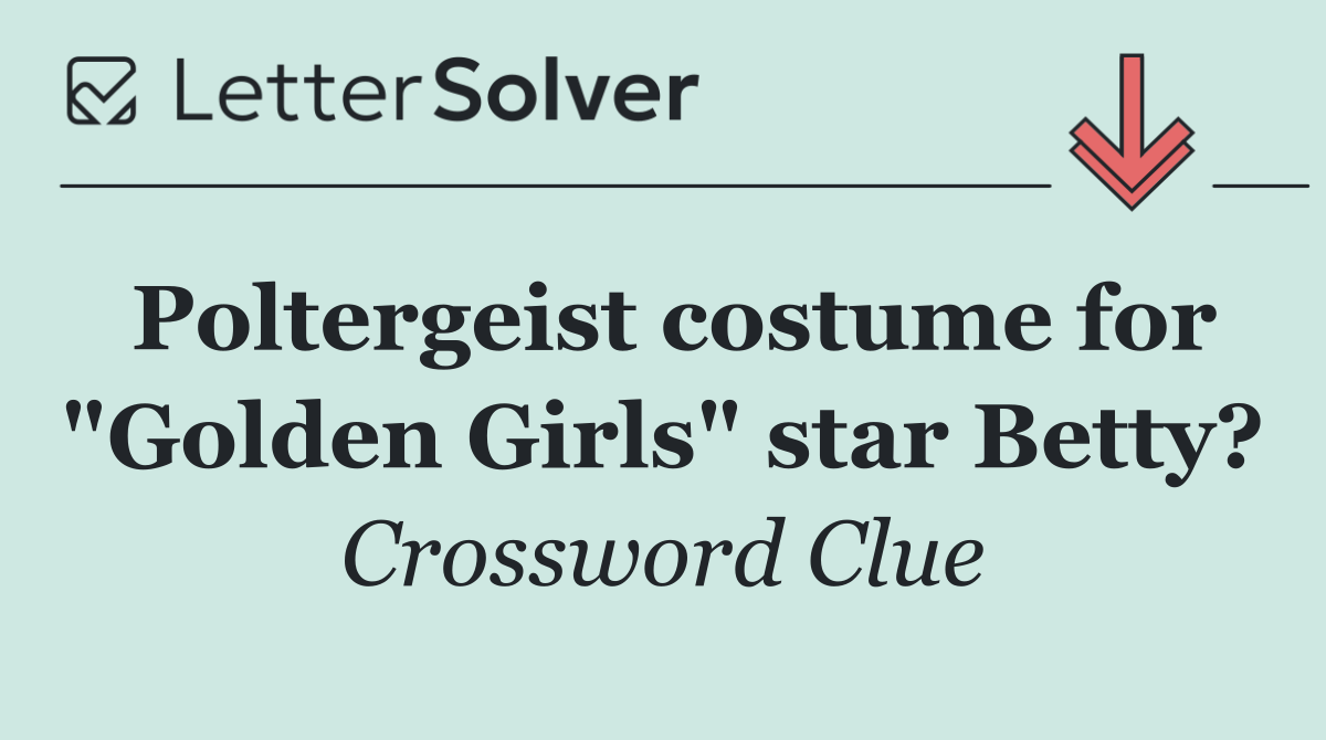 Poltergeist costume for "Golden Girls" star Betty?