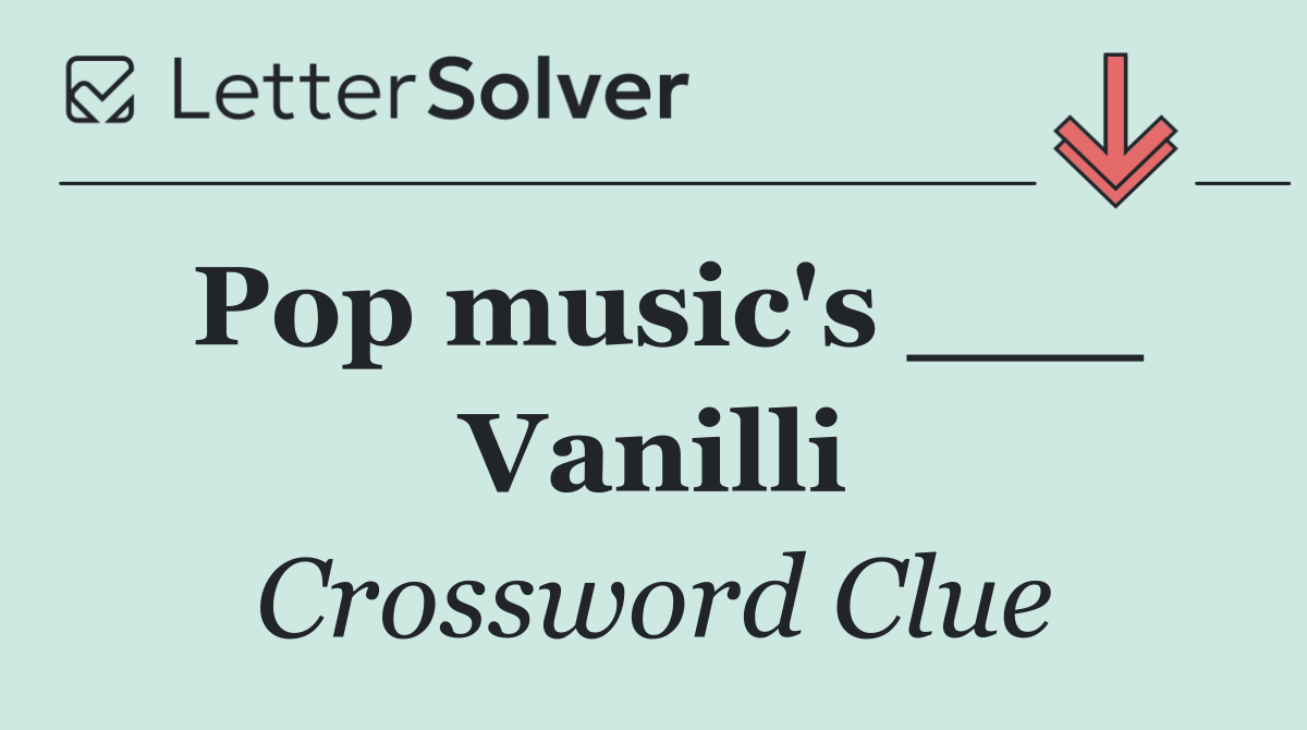 Pop music's ___ Vanilli