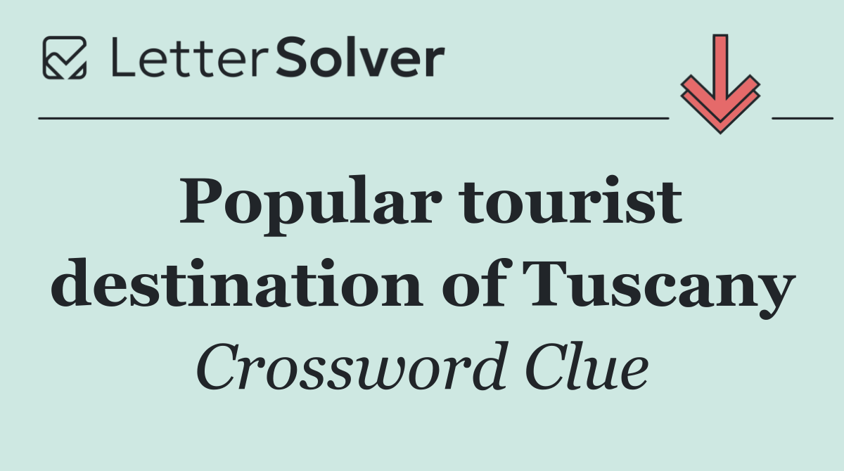 Popular tourist destination of Tuscany