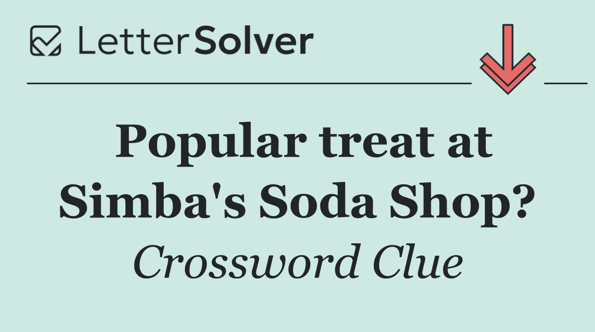 Popular treat at Simba's Soda Shop?