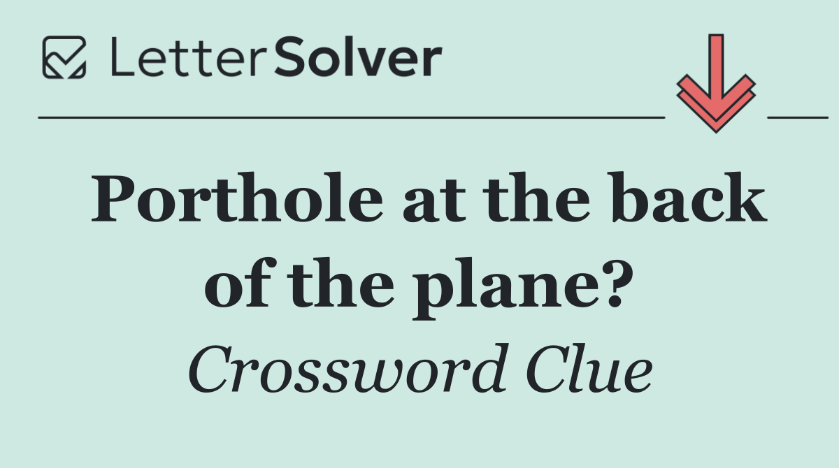 Porthole at the back of the plane?