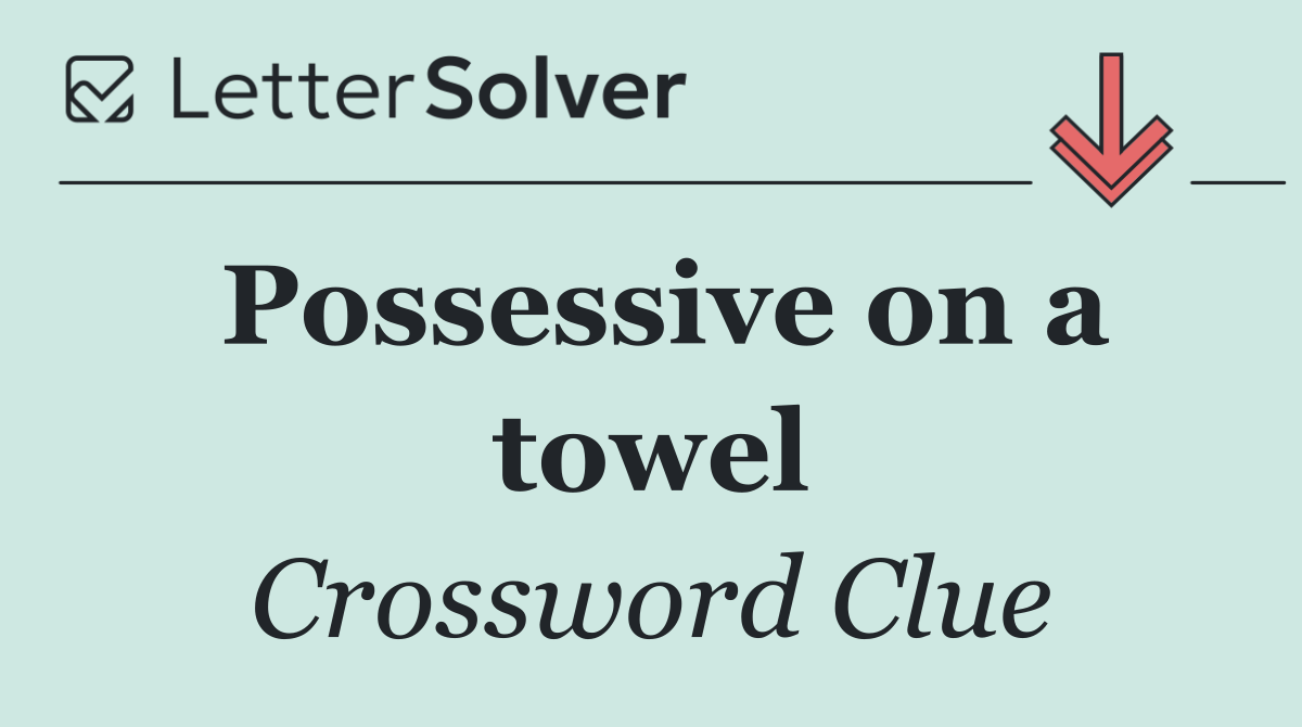 Possessive on a towel