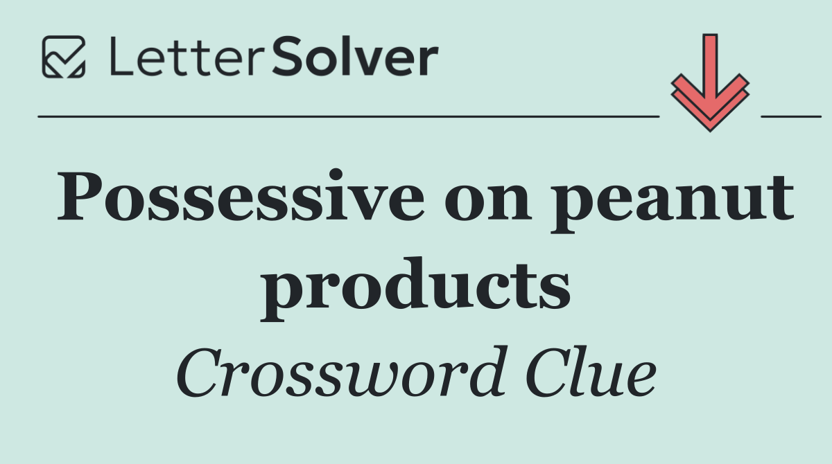 Possessive on peanut products