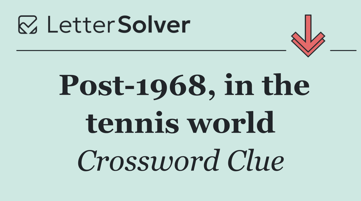 Post 1968, in the tennis world