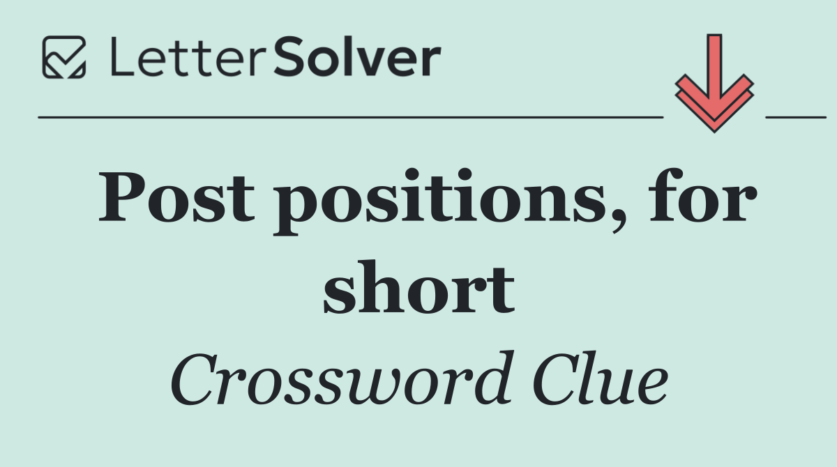 Post positions, for short