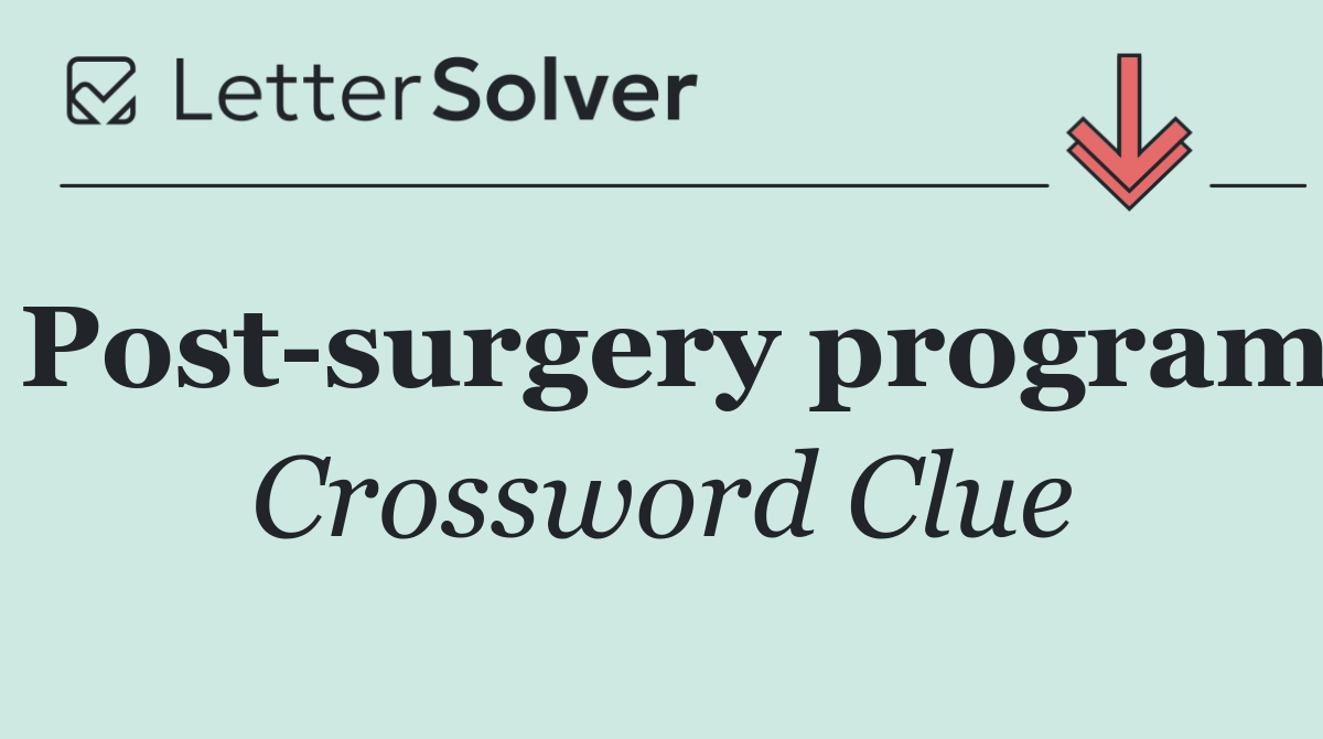 Post surgery program