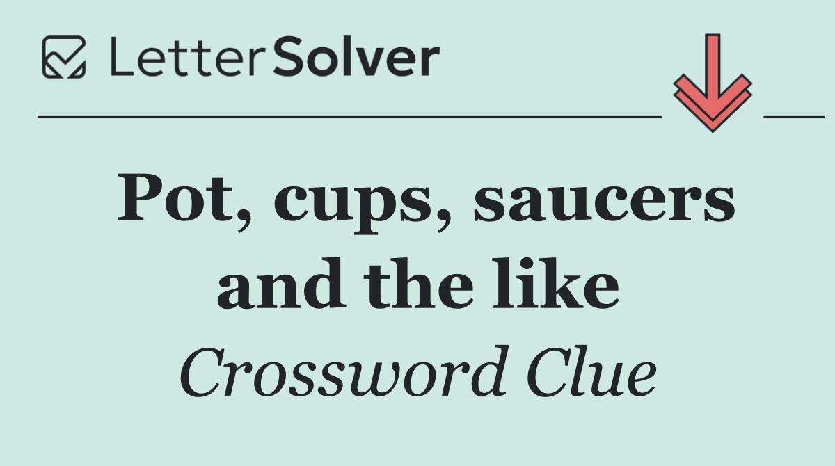 Pot, cups, saucers and the like