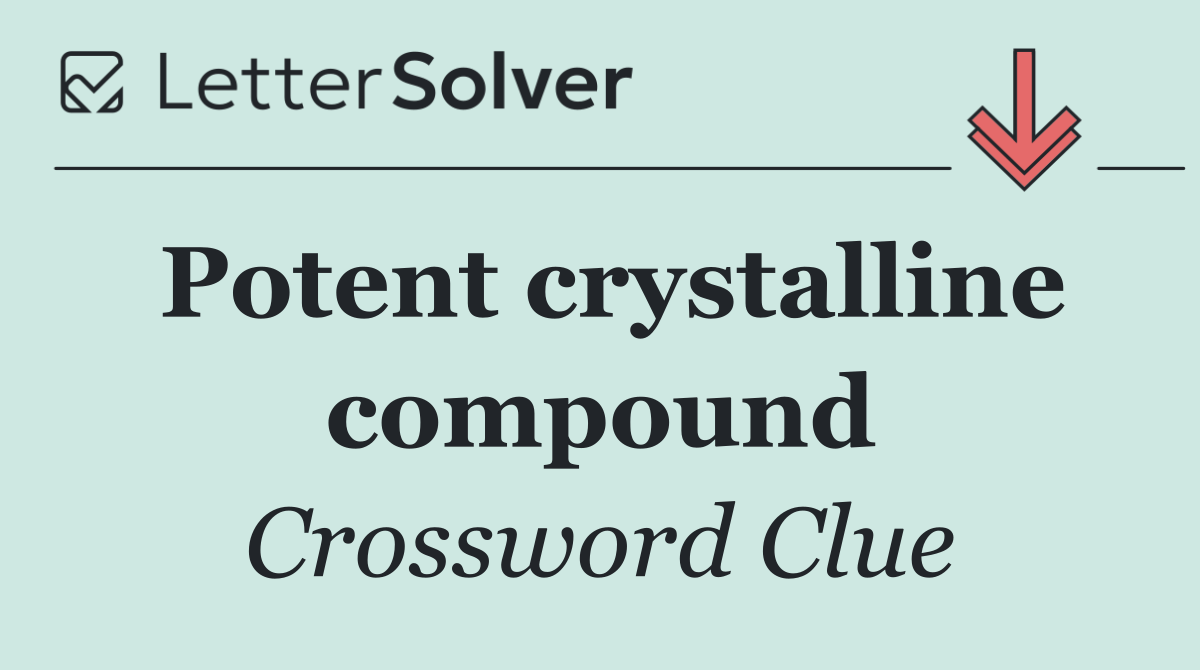Potent crystalline compound