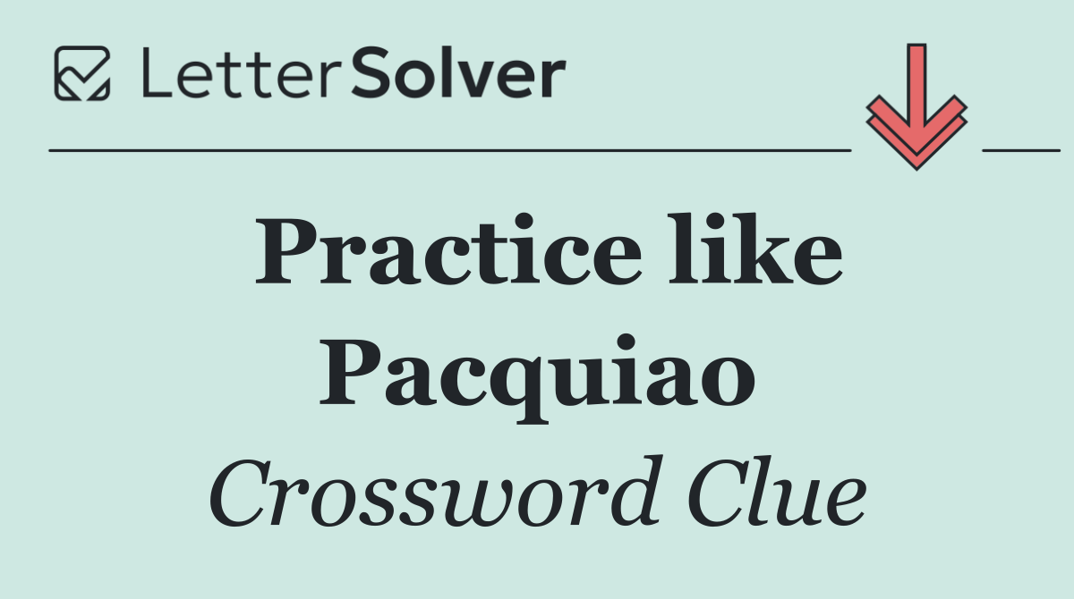 Practice like Pacquiao