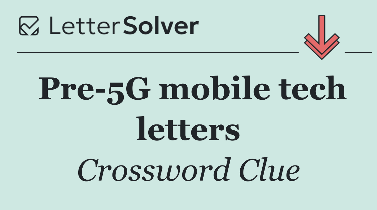 Pre 5G mobile tech letters