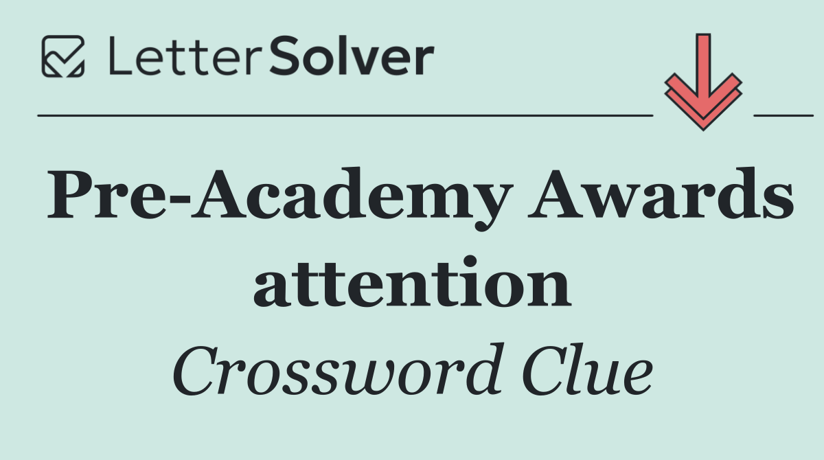 Pre Academy Awards attention