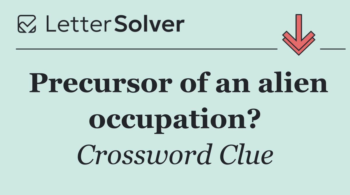 Precursor of an alien occupation?