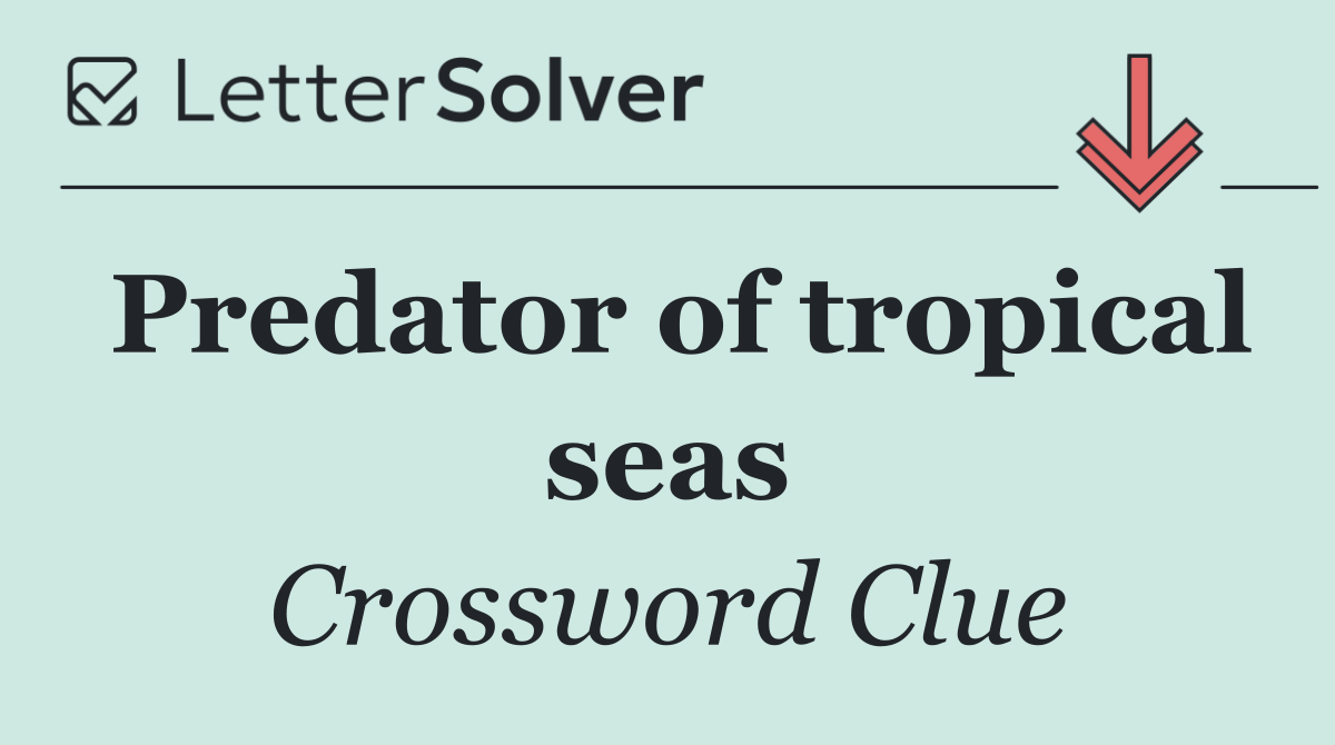 Predator of tropical seas