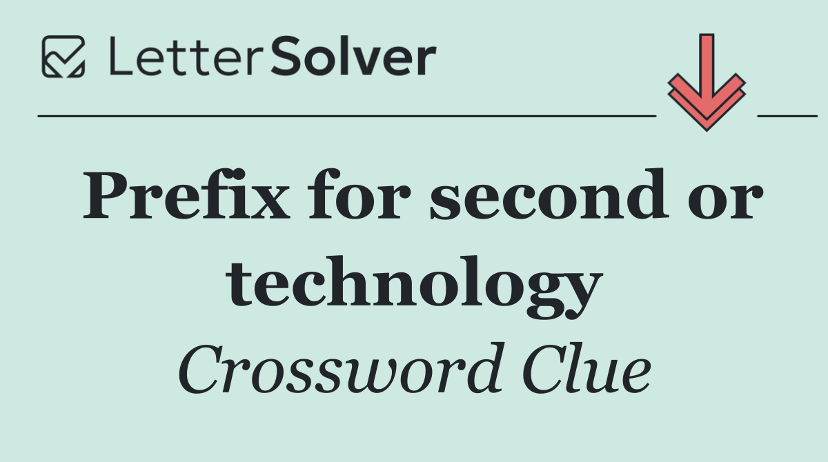 Prefix for second or technology