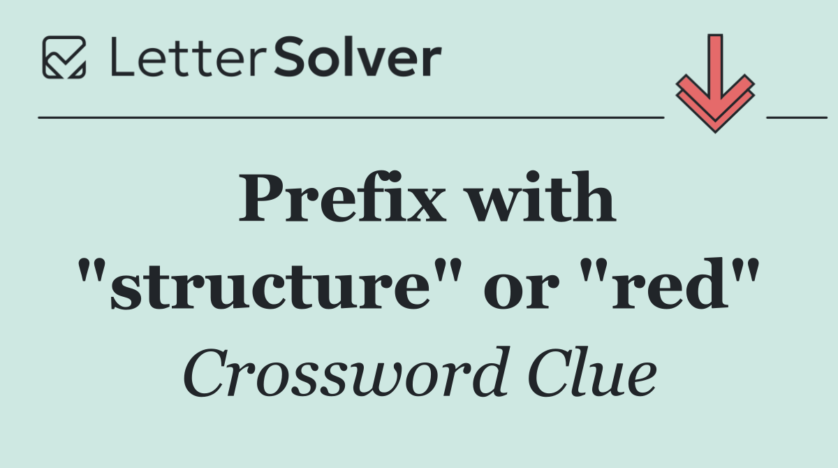 Prefix with "structure" or "red"