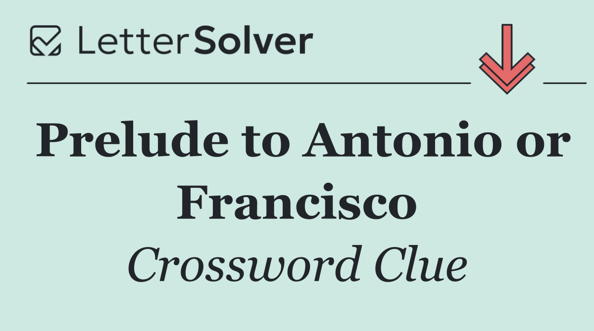 Prelude to Antonio or Francisco