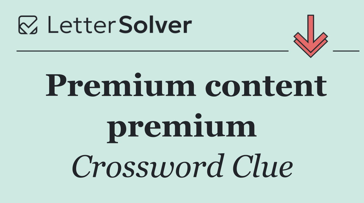 Premium content premium