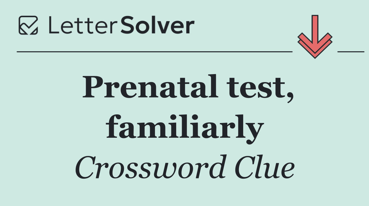 Prenatal test, familiarly