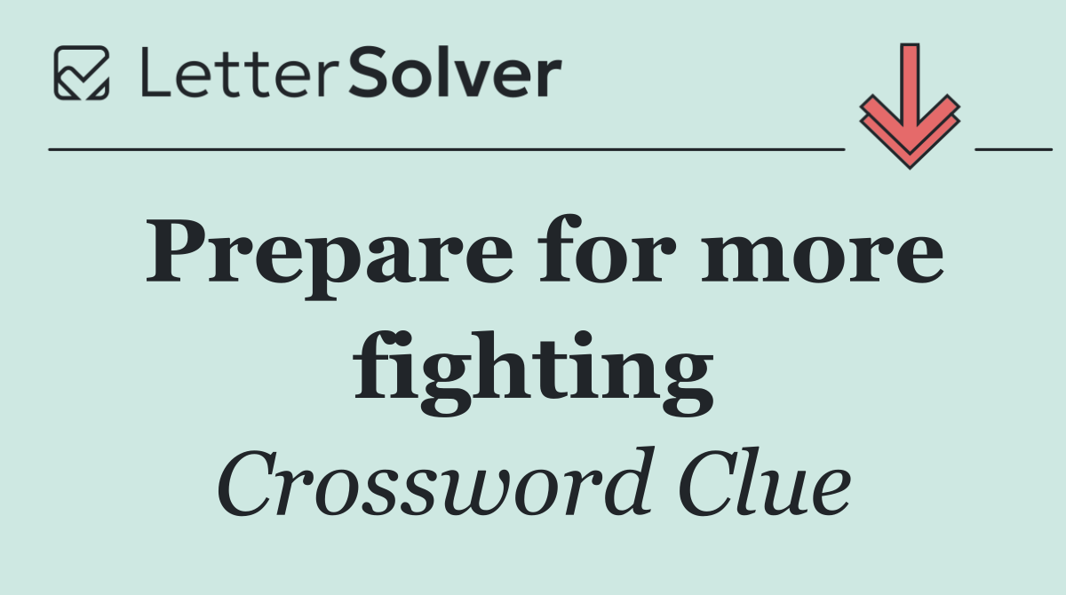 Prepare for more fighting