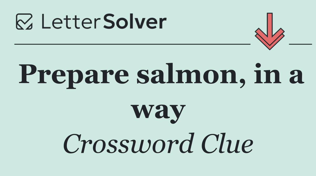 Prepare salmon, in a way
