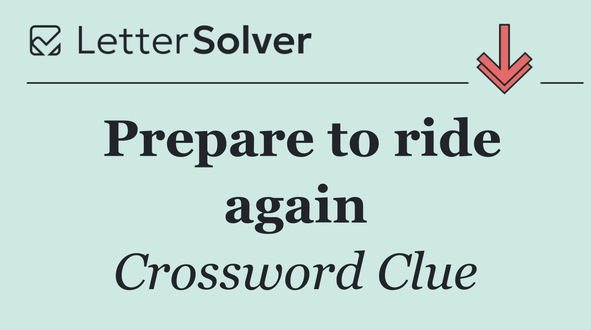 Prepare to ride again