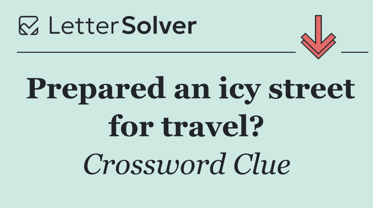 Prepared an icy street for travel?