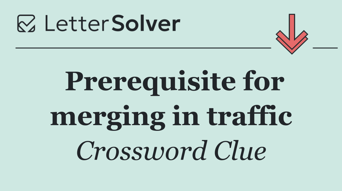 Prerequisite for merging in traffic