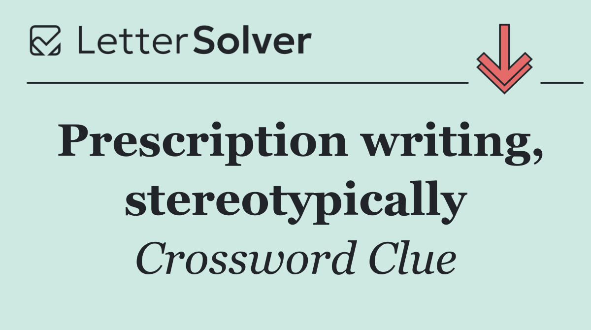 Prescription writing, stereotypically
