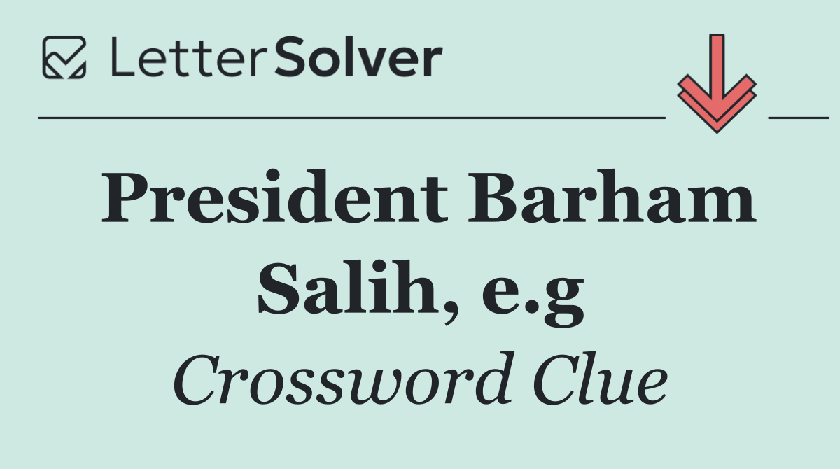 President Barham Salih, e.g