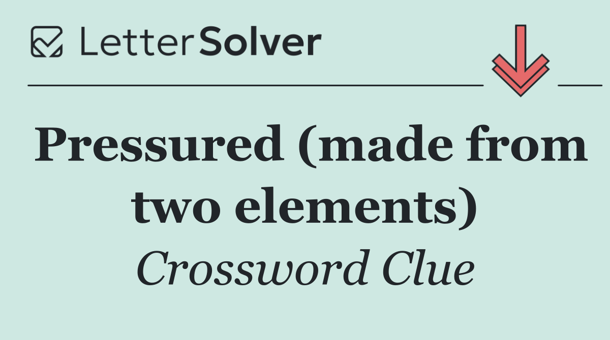 Pressured (made from two elements)