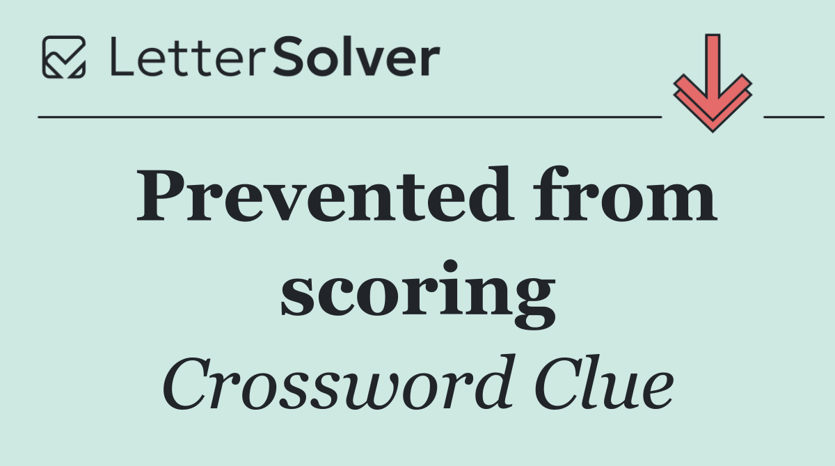 Prevented from scoring