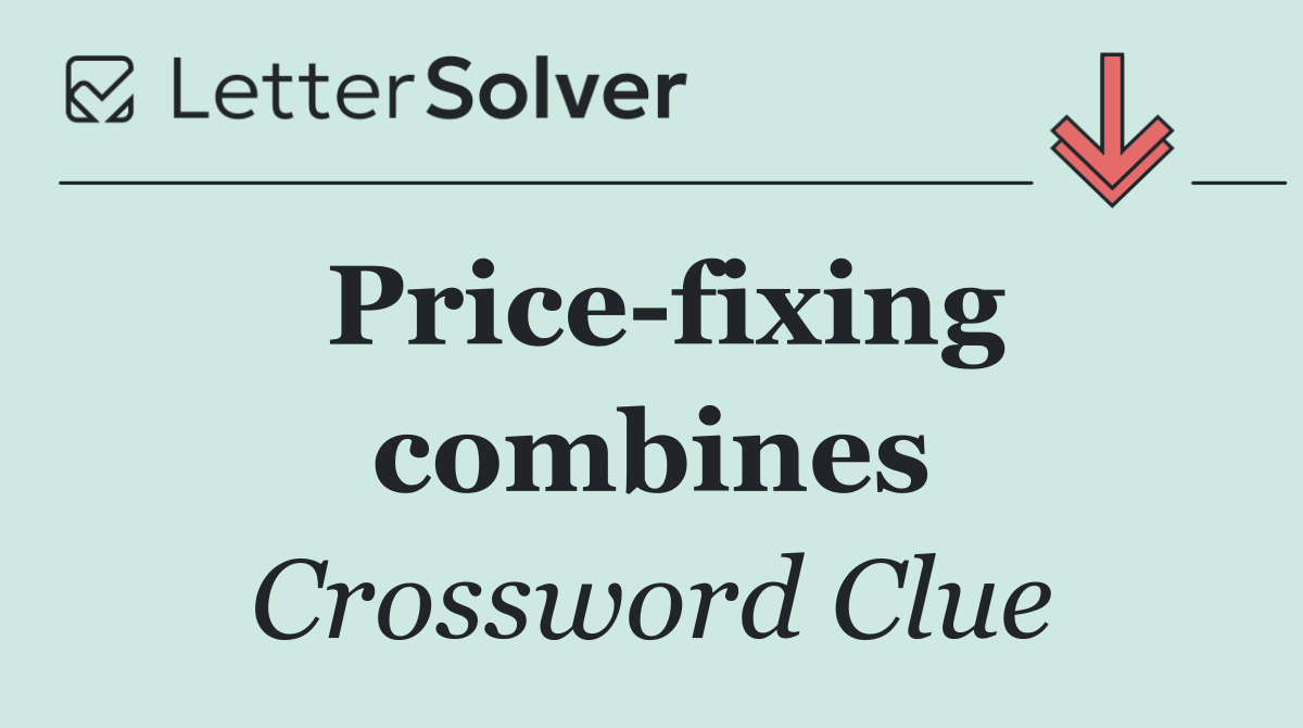 Price fixing combines