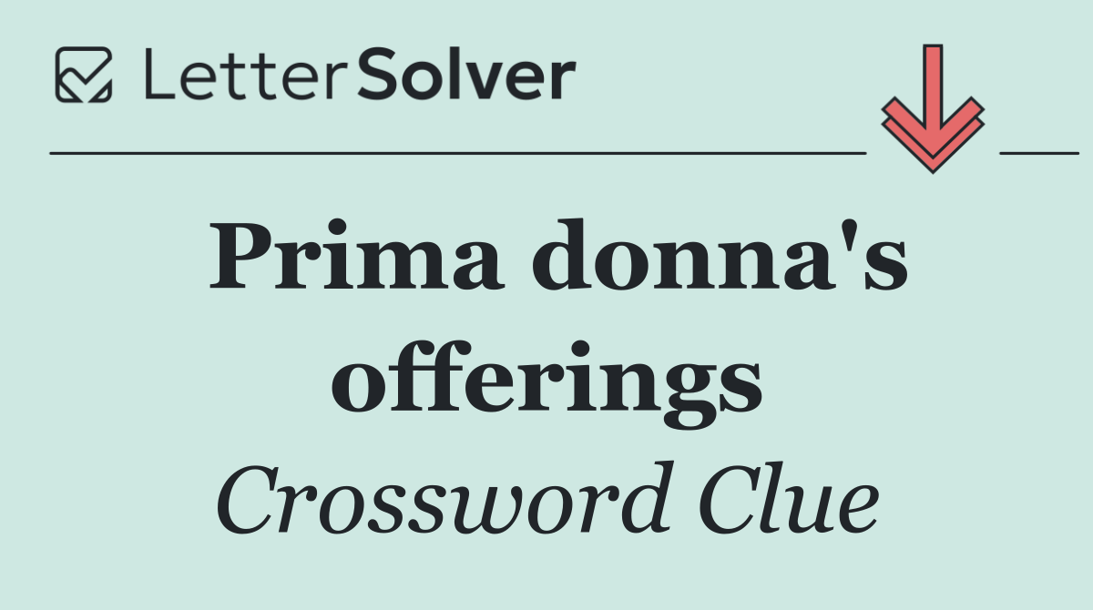 Prima donna's offerings