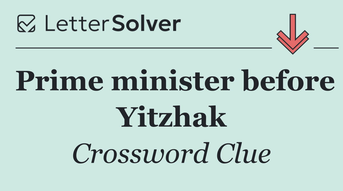 Prime minister before Yitzhak